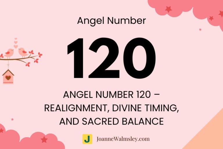 Angel Number 120 – Realignment, Divine Timing, and Sacred Balance