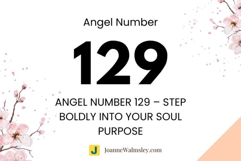 Angel Number 129 – Step Boldly into Your Soul Purpose