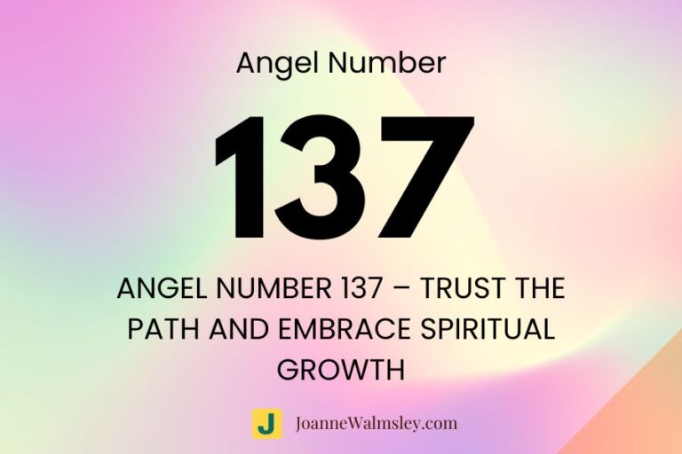 Angel Number 137 – Trust the Path and Embrace Spiritual Growth