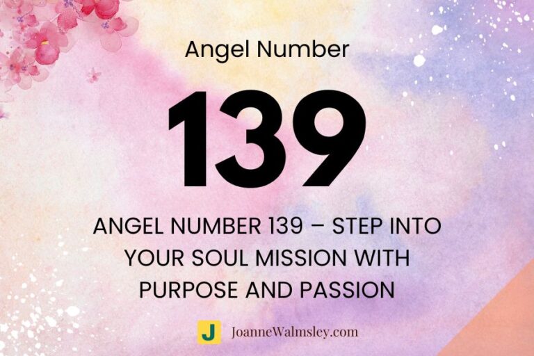 Angel Number 139 – Step Into Your Soul Mission with Purpose and Passion