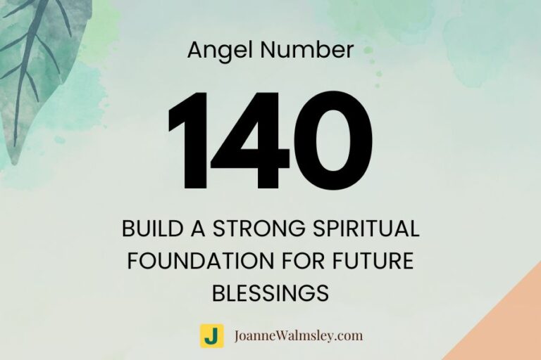 Angel Number 140 – Build a Strong Spiritual Foundation for Future Blessings