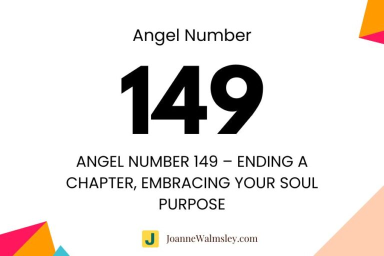 Angel Number 149 – Ending a Chapter, Embracing Your Soul Purpose
