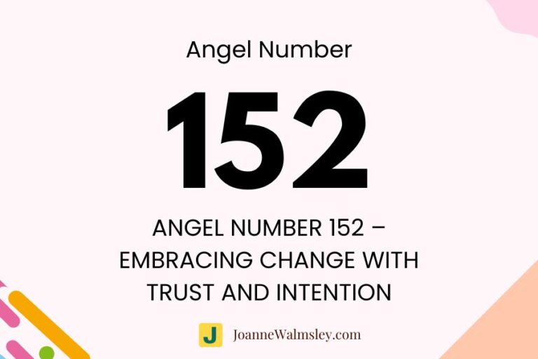 Angel Number 152 – Embracing Change With Trust and Intention