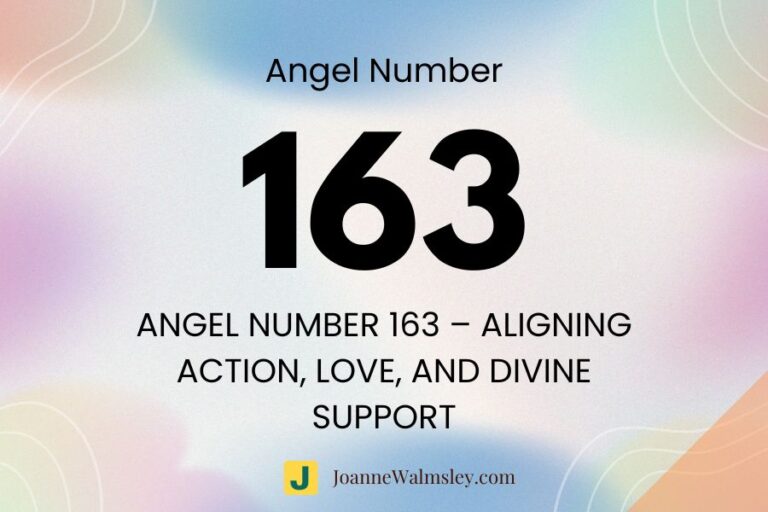 Angel Number 163 – Aligning Action, Love, and Divine Support