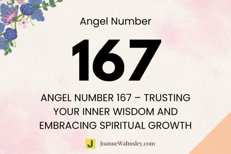 Angel Number 167 – Trusting Your Inner Wisdom and Embracing Spiritual Growth