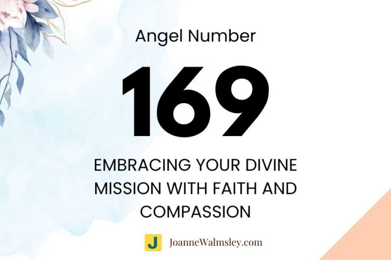 Angel Number 169 – Embracing Your Divine Mission with Faith and Compassion
